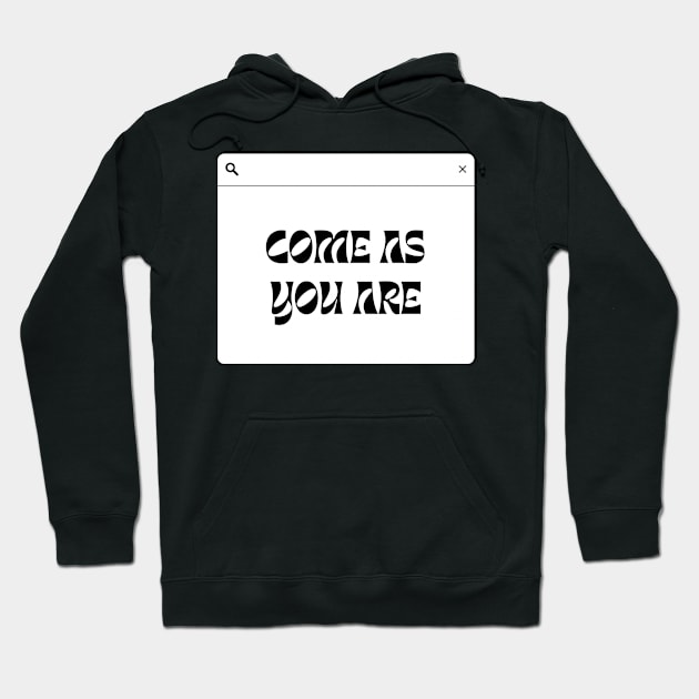 Come as you are Hoodie by BlunBla Design